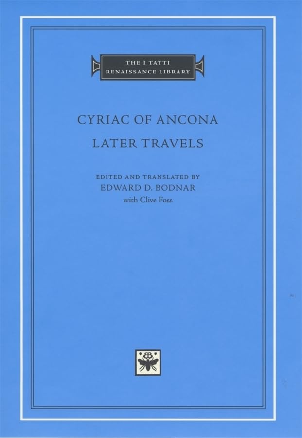 Later Travels (The I Tatti Renaissance Library),New