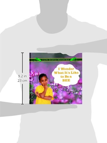 I Wonder What It's Like to Be a Bee (Life Science Wonder Series),Used