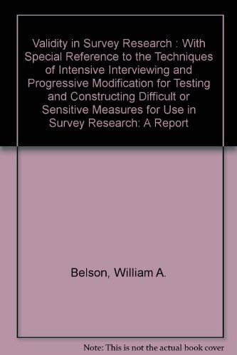 Validity in survey research: With special reference to the techniques of intensive interviewing and progressive modification for,Used