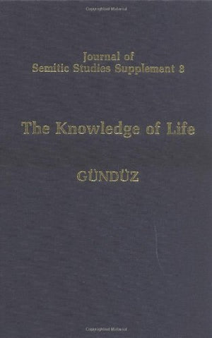 The Knowledge of Life: The Origins and Early History of the Mandaeans and Their Relations to the Sabians of the Qur'an and to th,Used