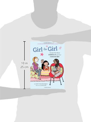 Girl To Girl: Honest Talk About Growing Up And Your Changing Body
