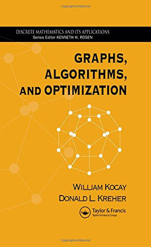 Graphs, Algorithms, and Optimization (Discrete Mathematics and Its Applications),Used