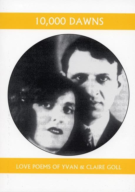 10,000 Dawns: The Love Poems of Claire and Yvan Goll (Companions for the Journey),Used