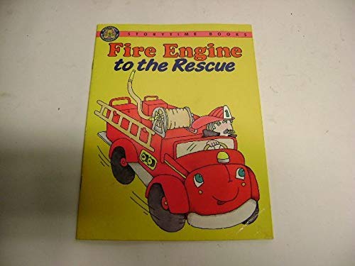 Fire Engine to the Rescue (Storytime Books)