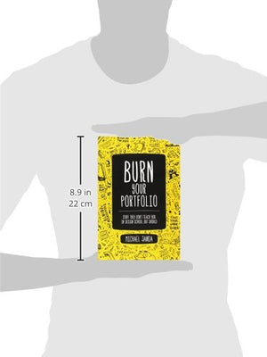Burn Your Portfolio: Stuff They Don'T Teach You In Design School, But Should (Voices That Matter)-used
