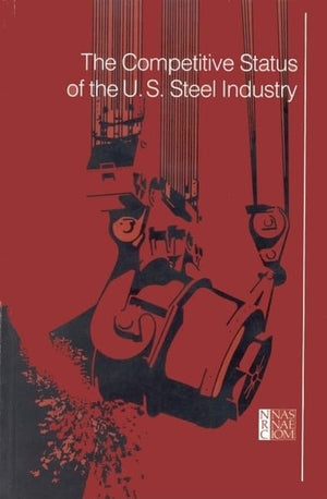 The Competitive Status of the U.S. Steel Industry,Used