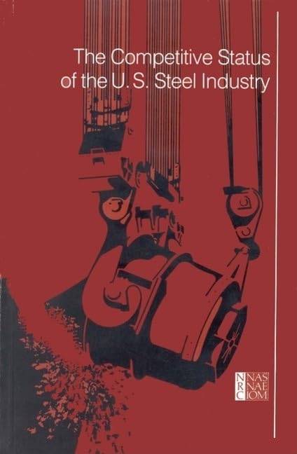 The Competitive Status of the U.S. Steel Industry,Used
