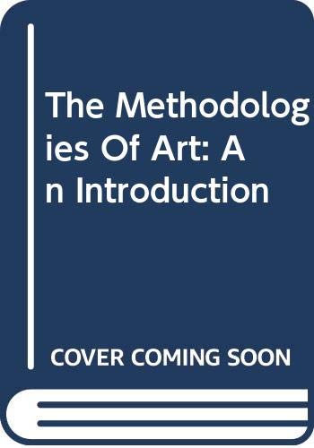 The Methodologies Of Art: An Introduction, 1st Edition,Used