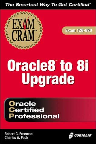 Oracle 8 to 8i Upgrade Exam Cram (Exam: 1Z0020),Used