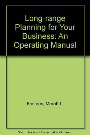 LongRange Planning for Your Business: An Operating Manual,Used