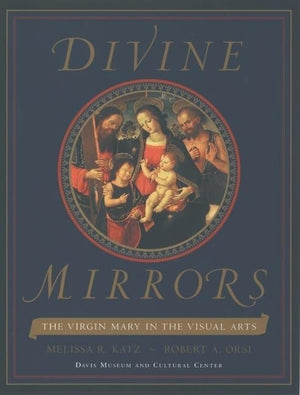 Divine Mirrors: The Virgin Mary in the Visual Arts,Used