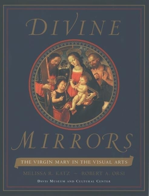 Divine Mirrors: The Virgin Mary in the Visual Arts,Used