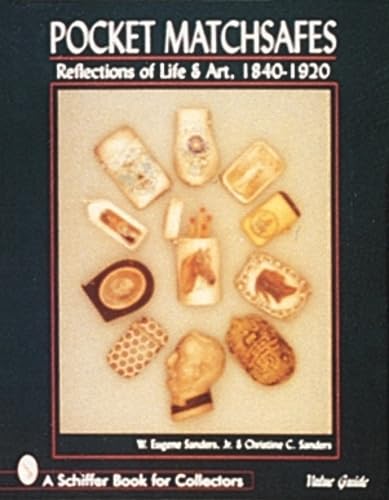 Pocket Matchsafes: Reflections of Life and Art, 18401920 (A Schiffer Book for Collectors),New
