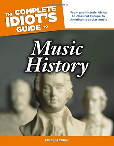 The Complete Idiot's Guide to Music History,Used