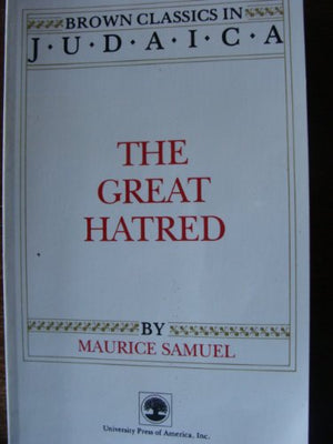 The Great Hatred (Brown Classics In Judaica Series)
