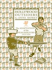 Hollywood Outsiders: The Adaptation Of The Film Industry, 19131934,Used