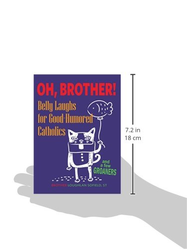Oh, Brother!: Belly Laughs for GoodHumored Catholics,Used