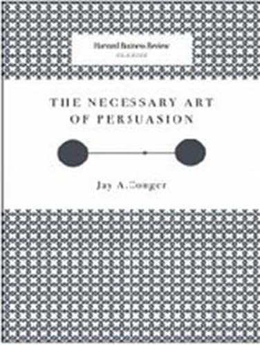 The Necessary Art of Persuasion (Harvard Business Review Classics),Used