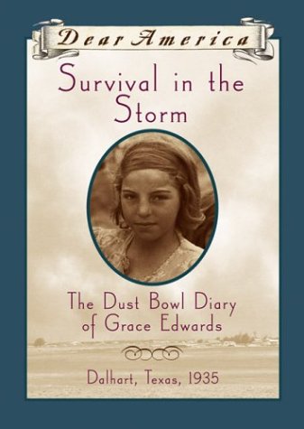 Survival in the Storm: The Dust Bowl Diary of Grace Edwards, Dalhart, Texas 1935 (Dear America Series),Used