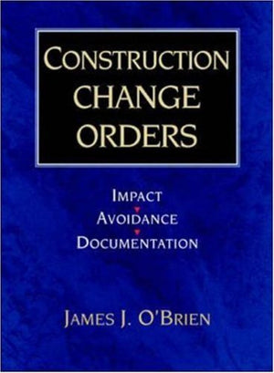 Construction Change Orders: Impact, Avoidance, and Documentation,Used