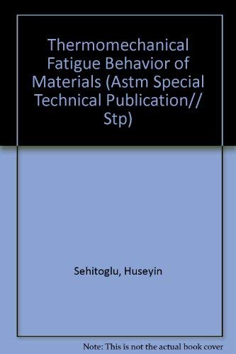 Thermomechanical Fatigue Behavior of Materials (Astm Special Technical Publication),Used