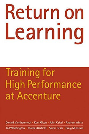 Return on Learning: Training for High Performance at Accenture,Used