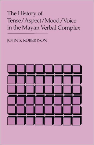 The History of Tense/Aspect/Mood/Voice in the Mayan Verbal Complex,Used