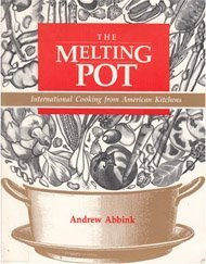 The Melting Pot: International Cooking from American Kitchens,Used