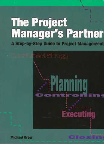 Project Manager's Partner: A StepByStep Guide to Project Management,Used