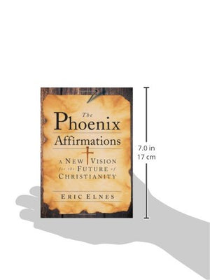 The Phoenix Affirmations: A New Vision for the Future of Christianity,Used