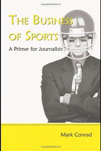The Business Of Sports: A Primer For Journalists (Lea'S Communication),Used