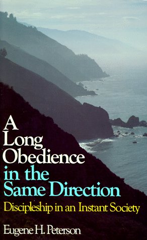 A Long Obedience In The Same Direction: Discipleship In An Instant Society,New