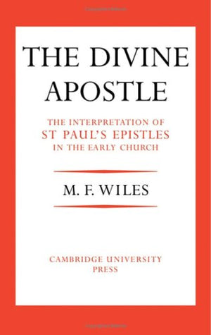 The Divine Apostle: The Interpretation of St. Paul's Epistles in the Early Church,Used