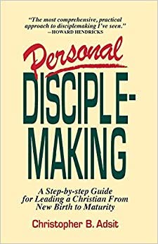 Personal Disciplemaking: A StepByStep Guide for Leading a Christian from New Birth to Maturity,Used