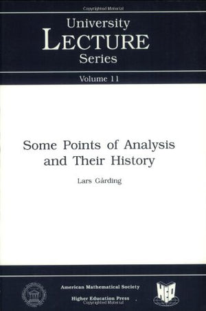 Some Points in Analysis and Their History (University Lecture Series, Vol 11) ULECT/11,Used