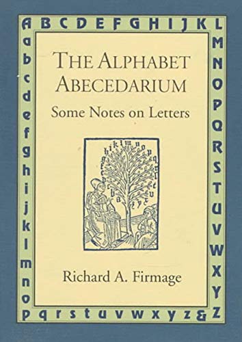 The Alphabet Abecedarium: Some Notes On Letters,Used