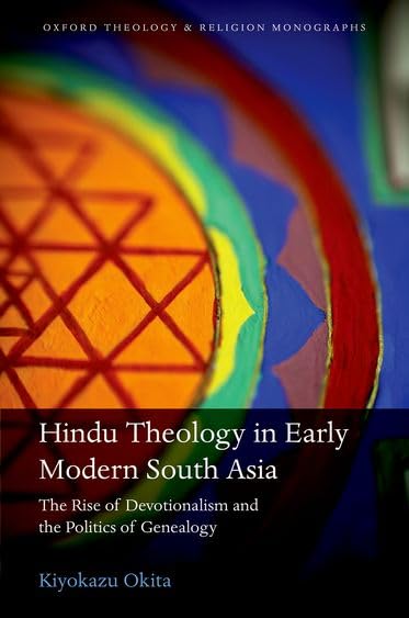 Hindu Theology in Early Modern South Asia (Oxford Theology and Religion Monographs),Used