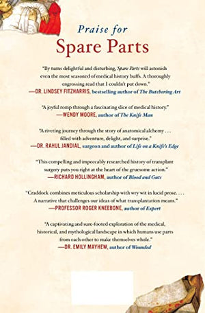 Spare Parts: The Story Of Medicine Through The History Of Transplant Surgery-new