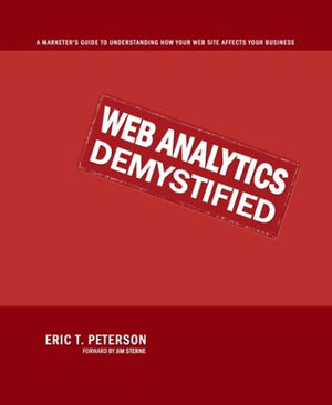 Web Analytics Demystified: A Marketer's Guide to Understanding How Your Web Site Affects Your Business,Used