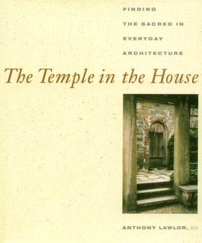 The Temple in the House: Finding the Sacred in Everyday Architecture,Used