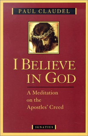 I Believe in God: A Meditation on the Apostles' Creed,Used