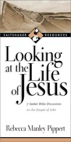 Looking At The Life Of Jesus: 7 Seeker Bible Discussions On The Gospel Of John,New