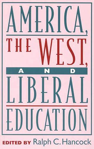 America, the West, and Liberal Education (Routledge Explorations in Economic),Used