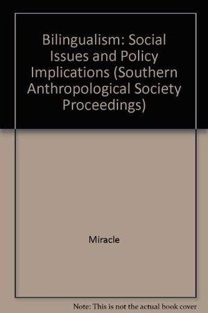 Bilingualism: Social Issues and Policy Implications (Southern Anthropological Society Proceedings),Used