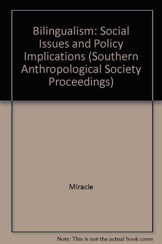 Bilingualism: Social Issues and Policy Implications (Southern Anthropological Society Proceedings),Used