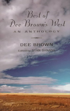 Best of Dee Brown's West: An Anthology,New