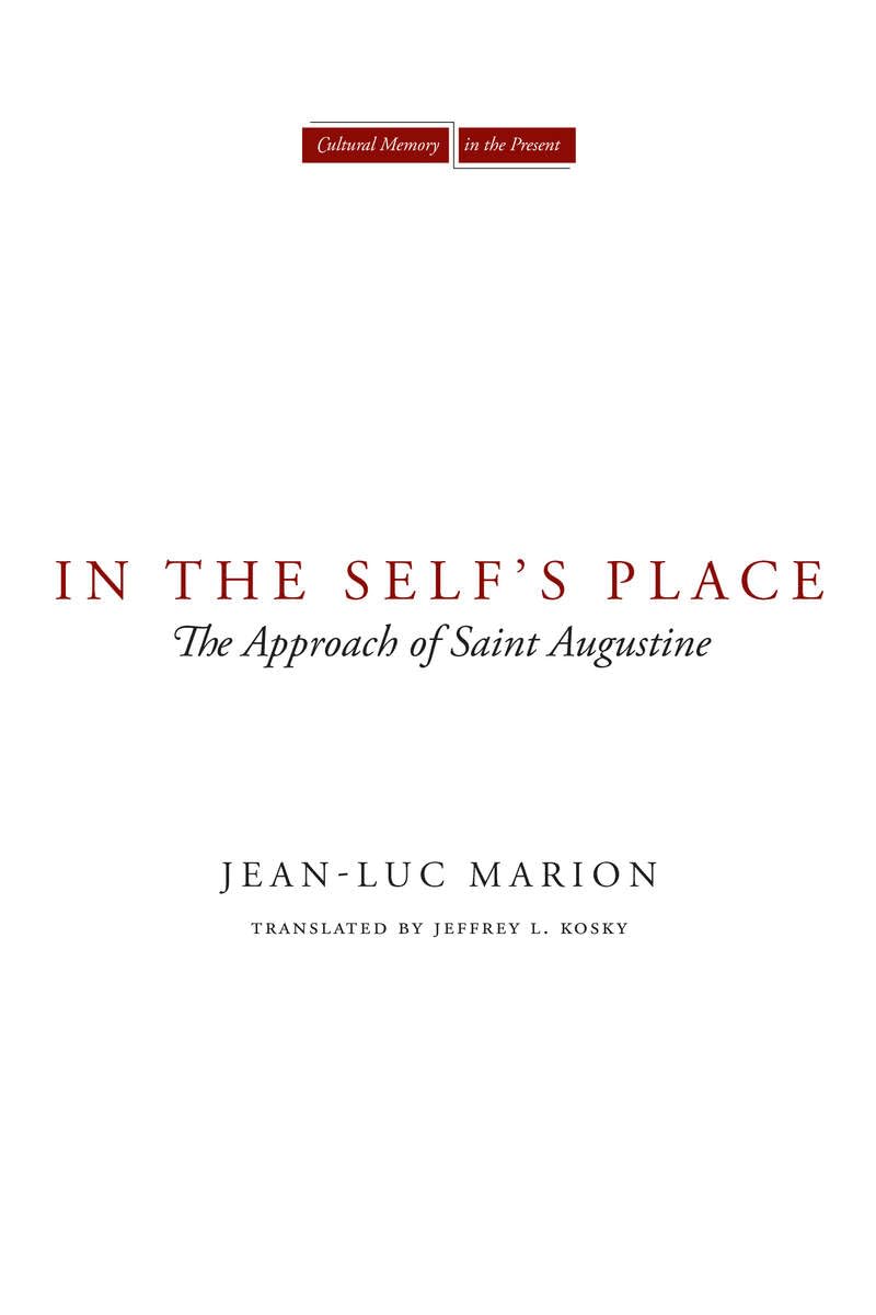 In The Self'S Place: The Approach Of Saint Augustine (Cultural Memory In The Present),Used