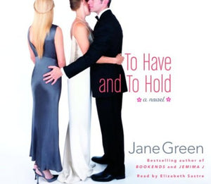 To Have And To Hold: A Novel