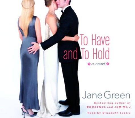 To Have And To Hold: A Novel