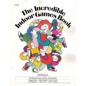 Incredible Indoor Games Book: One Hundred and Sixty Group Projects, Games, and Activities,Used